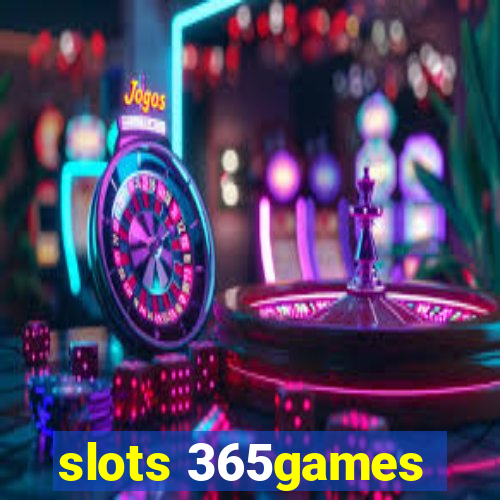 slots 365games